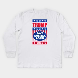 Trump 2024 Save America Again Kids Long Sleeve T-Shirt